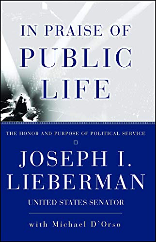 In Praise of Public Life: The Honor And Purpose Of Political Service (Paperback)