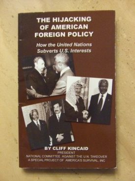 The Hijacking of American Foreign Policy: How the United Nations Subverts U.S. Interests (Paperback)