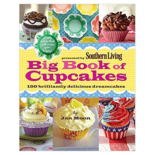 Presented by Southern Living Big Book of Cupcakes: 150 Brilliantly Delicious Dreamcakes (Paperback)