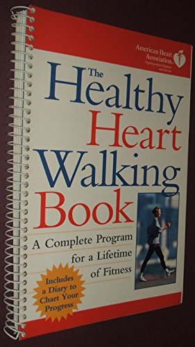 Healthy Heart Walking Book: A Complete Program for a Lifetime of Fitness Spiral-bound (Paperback)