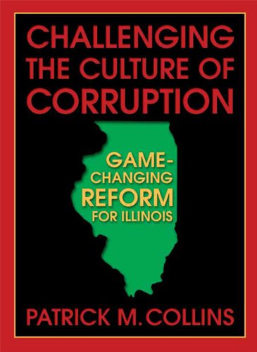 Challenging the Culture of Corruption: Game-Changing Reform for Illinois (Paperback)