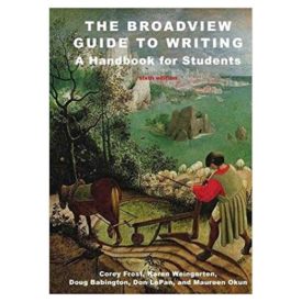 The Broadview Guide to Writing: A Handbook for Students - Sixth Edition (Paperback)