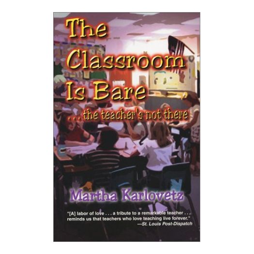 The Classroom Is Bare... The Teachers Not There (Paperback)