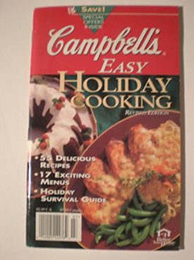 CAMPBELLS EASY HOLIDAY COOKING REVISED EDITION 55 DELICIOUS RECIPES* 17 EXCITING MENUS* HOLIDAY SURVIVAL GUIDE. BETTER YOUR HOME SERIES (Cookbook Paperback)