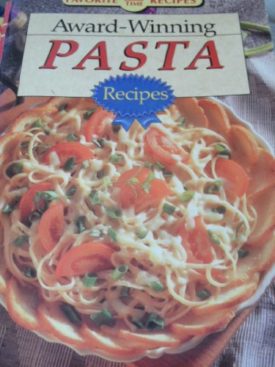 Favorite All Time Recipes: Award-Winning Pasta Recipes WPS 37500 Vol. 5 No. 35; July 1991 (Cookbook Paperback)