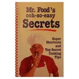 Mr. Foods ooh-so-easy secrets: Super shortcuts and top secret cooking tips (Small Format Staple Bound Booklet)