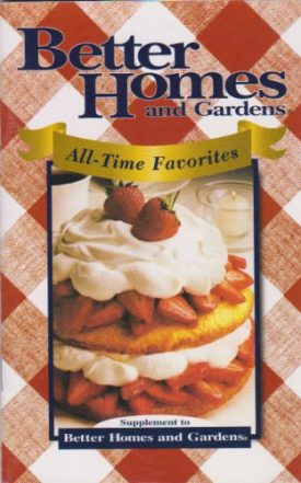 ALL TIME FAVORITES (Supplement to: BETTER HOMES AND GARDENS) (Copyright 2003 by Meredith Corporation) (Cookbook Paperback)