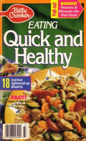 Betty Crocker Eating Quick And Healthy (Betty Crocker Creative Recipes, #77) (Cookbook Paperback)