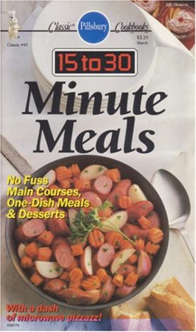 Pillsbury Classic Cookbook: 15 to 30 Minute Meals No. 97 (Paperback)