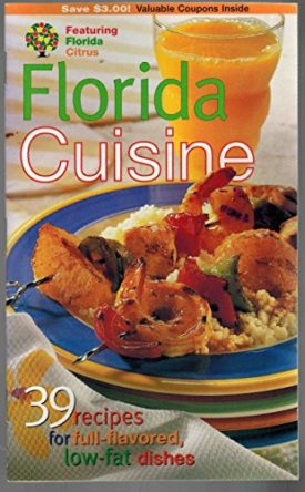 Florida Cuisine 39 Recipes for Full Flavored Low Fat Dishes (Cookbook Paperback)