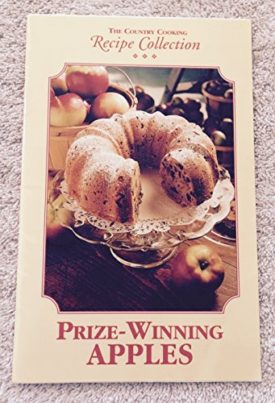 THE COUNTRY COOKING RECIPE COLLECTION PRIZE WINNING APPLES (Cookbook Paperback)