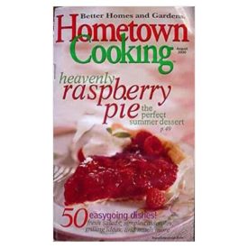 Heavenly Raspberry Pie: The Perfect Summer Dessert - August 2000 (BH & G Hometown Cooking) (Cookbook Paperback)
