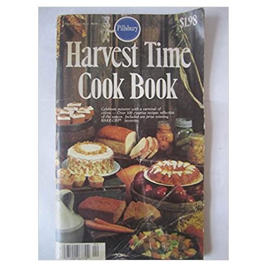 Harvest Time Cook Book Celebrate Autumn With a Carnival of Colors 100 Creative Recipes Reflective of the Season. Included Are Prize Winning Bake-Off Favorites.  (Pillsbury) (Cookbook Paperback)