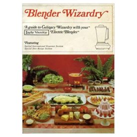 Blender Wizardry A Guide to Culinary Wizardry With Your Lady Vanity Electric Blender  (Wizard) (Cookbook Paperback)