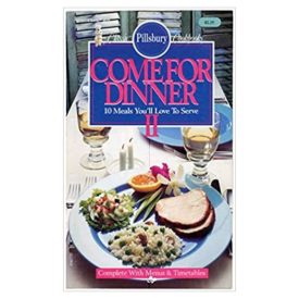 #95: Come For Dinner II: 10 Meals Youll Love To Serve (Pillsbury) (Cookbook Paperback)