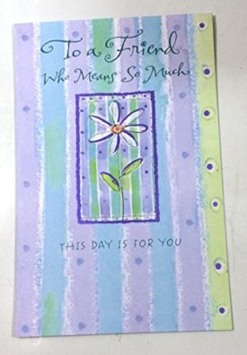 Mothers Day Greeting Card Friend To A Friend Who Means So Much