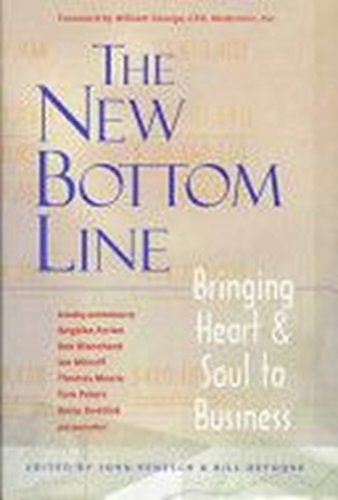 The New Bottom Line: Bringing Heart & Soul to Business (Hardcover)