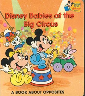Disney Babies At the Big Circus - A Book About Opposites (Hardcover)