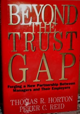 Beyond the Trust Gap: Forging a New Partnership Between Managers and Their Employers (Hardcover)