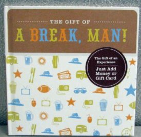 The Gift of A Break, Man Add Money or Gift Card Hallmark Gift Books [Hardcover] [Jan 01, 2011]