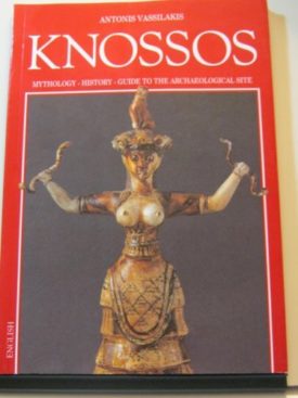 Knossos: Mythology, History, Guide to the Archaeological Site (Paperback)