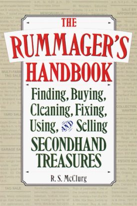 The Rummagers Handbook: Finding, Buying, Cleaning, Fixing, Using, & Selling Secondhand Treasures (Paperback)