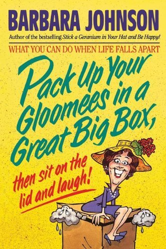 Pack Up Your Gloomies in a Great Big Box, Then Sit On the Lid and Laugh! (Paperback)