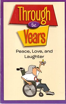 Through the Years: Peace, Love, and Laughter (Paperback)