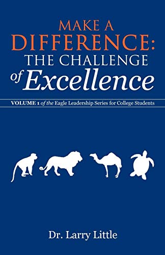 Make a Difference: The Challenge of Excellence: Volume 1 of the Eagle Leadership Series for College Students (Paperback)
