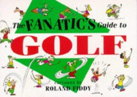 The Fanatics Guide to Golf (Paperback)