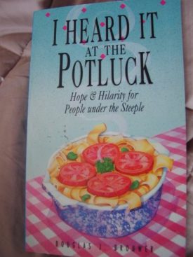 I Heard It at the Potluck: Hope & Hilarity for People Under the Steeple (Paperback)