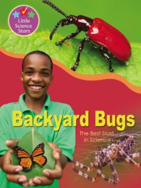 Backyard Bugs: The Best Start in Science (Little Science Stars)