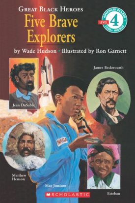 Great Black Heroes: Five Brave Explorers (Scholastic Reader, Level 4)