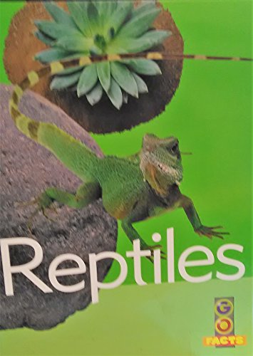 Reptiles (Go Facts Series)