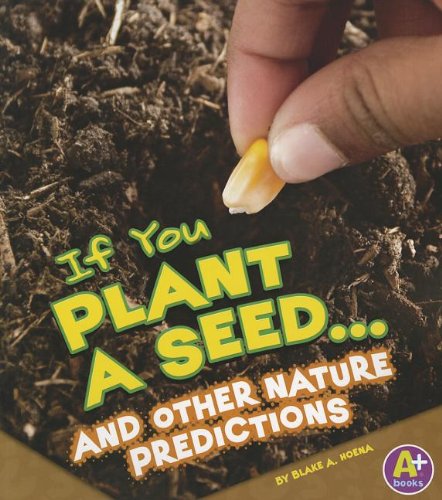 If You Plant a Seed... and Other Nature Predictions (If Books)