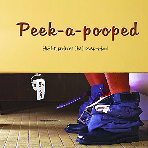 Peek-a-pooped: Hidden pictures that peek-a-boo! [Paperback] Offshoot