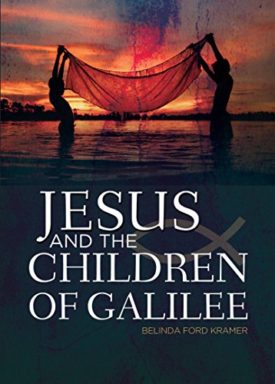 Jesus and the Children of Galilee [Paperback] Belinda Ford Kramer