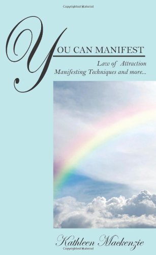 You Can Manifest: Law of Attraction Manifesting Techniques and more... [Paperback] Mackenzie, Kathleen