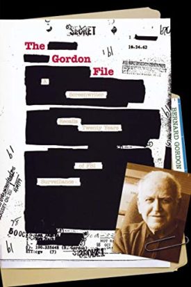 The Gordon File: A Screenwriter Recalls Twenty Years of FBI Surveillance [Paperback] Gordon, Bernard