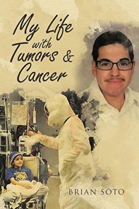 My Life with Tumors & Cancer [Paperback] Soto, Brian