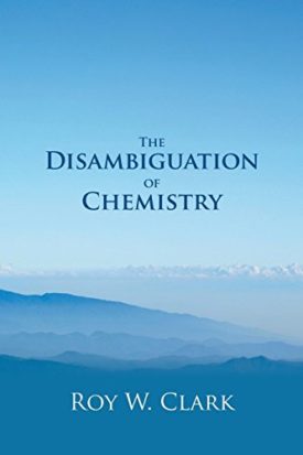 The Disambiguation of Chemistry [Paperback] Clark, Roy W.