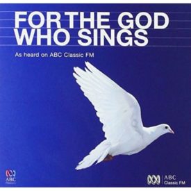 For the God Who Sings (Music CD)