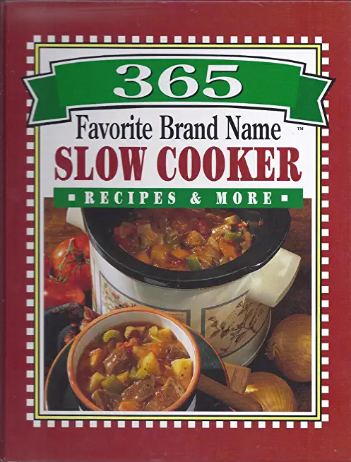 365 favorite brand name slow cooker recipes & more (Hardcover)