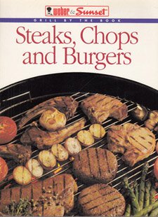 Grill by the Book: Steak, Chops and Burgers (Weber & Sunset) (Paperback)