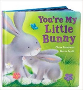 Youre My Little Bunny [Board book] [Jan 01, 2010] Freedman, Claire and Scott, Gavin