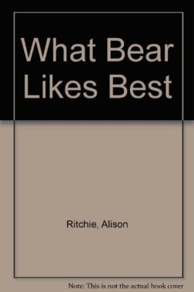 What Bear Likes Best [Paperback]