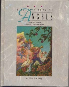 A Childs Book of Angels: Stories from the Bible About Gods Special Messengers