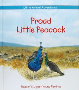 Proud Little Peacock (Little Animal Adventures)