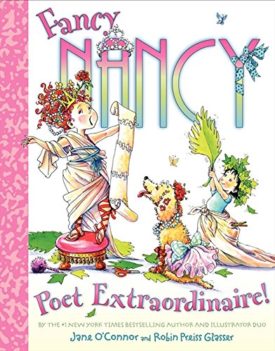 Fancy Nancy: Poet Extraordinaire! [Hardcover] OConnor, Jane and Glasser, Robin Preiss