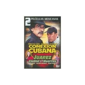 Conexion Cubana/Juarez Ciudad de las Muertas (DVD)